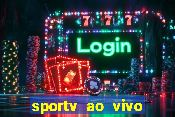 sportv ao vivo mega canais