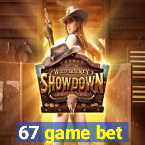 67 game bet