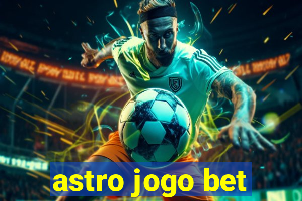 astro jogo bet