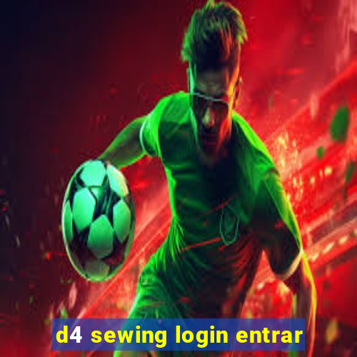 d4 sewing login entrar