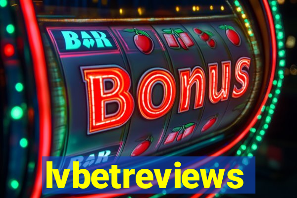 lvbetreviews