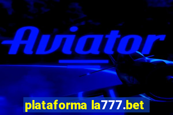 plataforma la777.bet