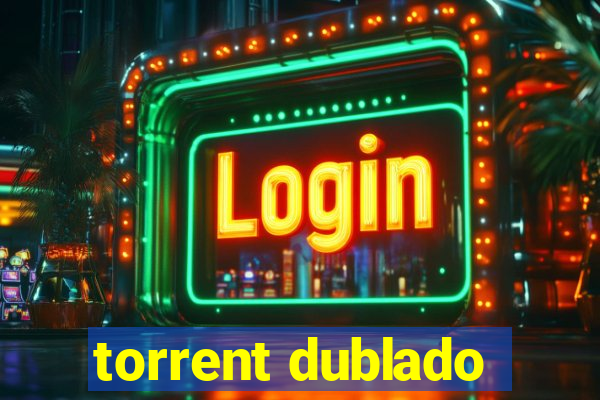 torrent dublado