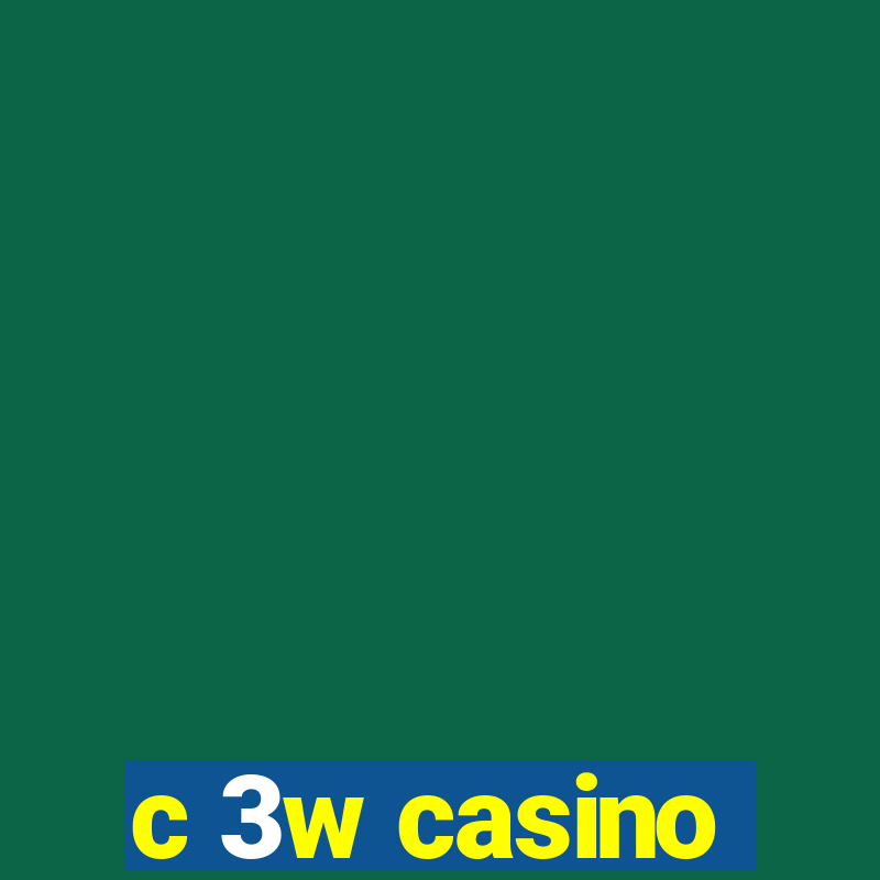 c 3w casino