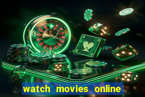 watch movies online for free