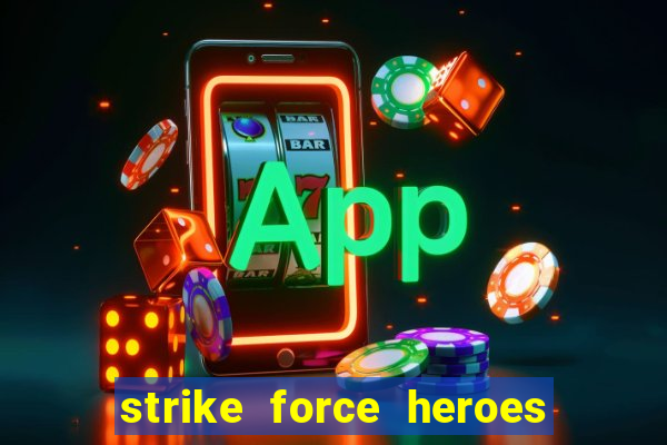 strike force heroes 2 hacked