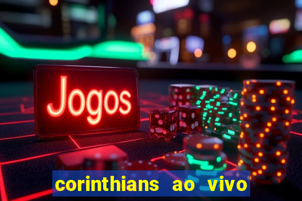 corinthians ao vivo multi multicanal