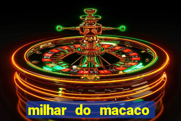 milhar do macaco que mais saem no jogo do bicho