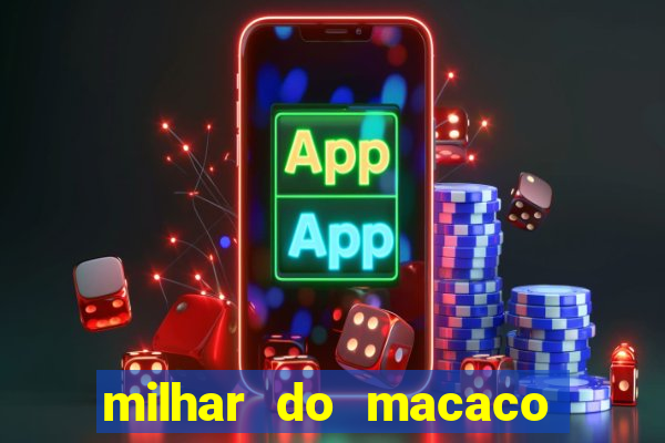 milhar do macaco que mais saem no jogo do bicho