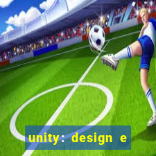 unity: design e desenvolvimento de jogos pdf