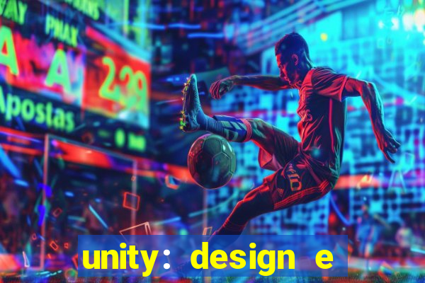 unity: design e desenvolvimento de jogos pdf