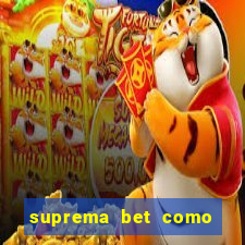 suprema bet como sacar dinheiro