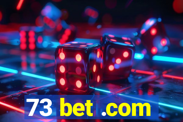 73 bet .com