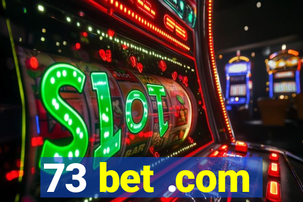 73 bet .com