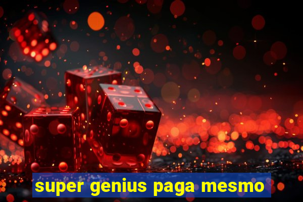 super genius paga mesmo