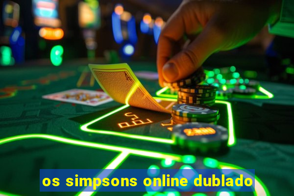 os simpsons online dublado