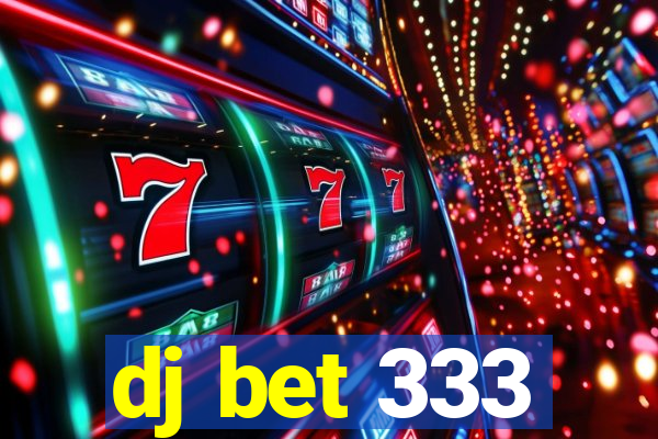 dj bet 333