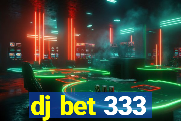 dj bet 333