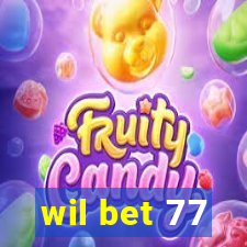 wil bet 77