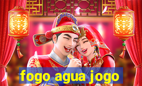 fogo agua jogo