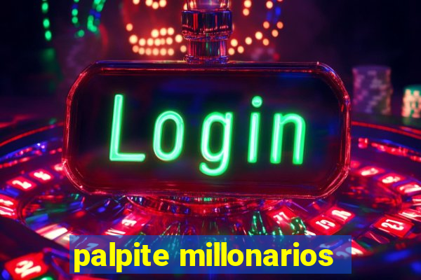 palpite millonarios