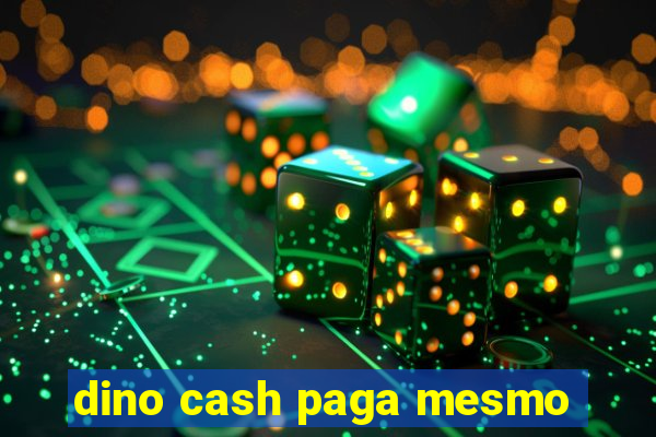 dino cash paga mesmo