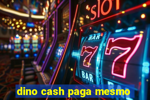 dino cash paga mesmo