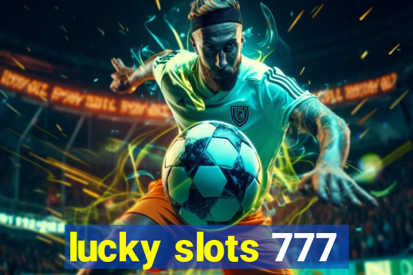 lucky slots 777