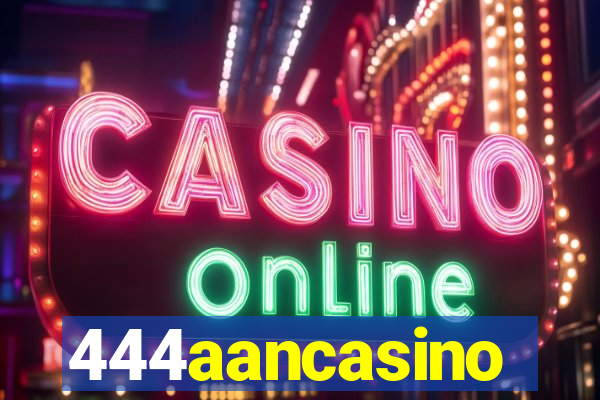 444aancasino