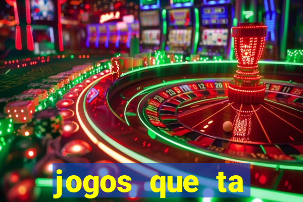 jogos que ta pagando agora