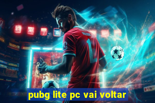 pubg lite pc vai voltar