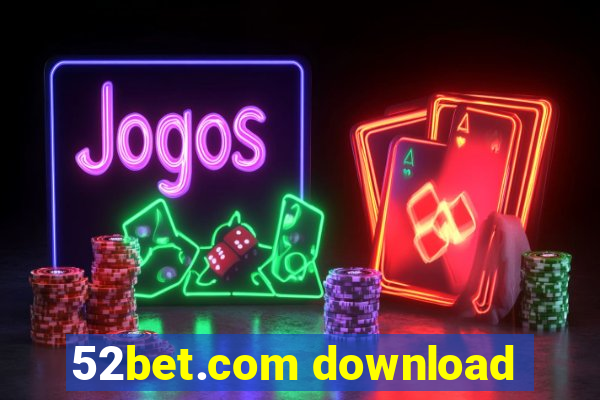 52bet.com download