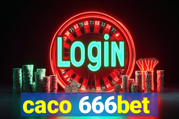 caco 666bet