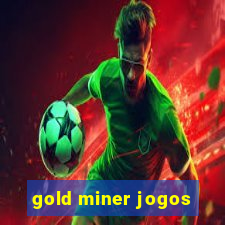 gold miner jogos