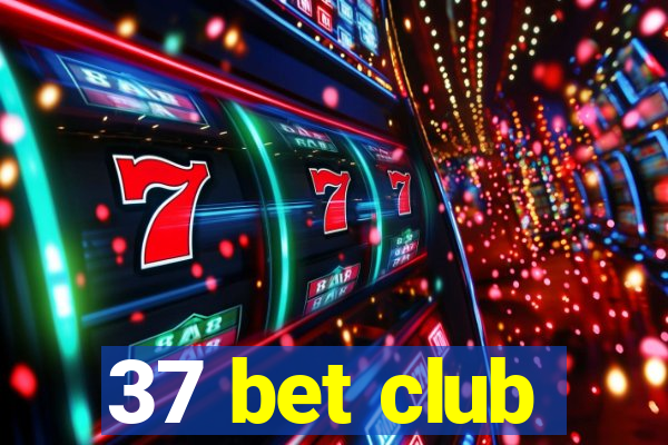 37 bet club