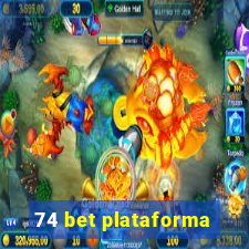 74 bet plataforma