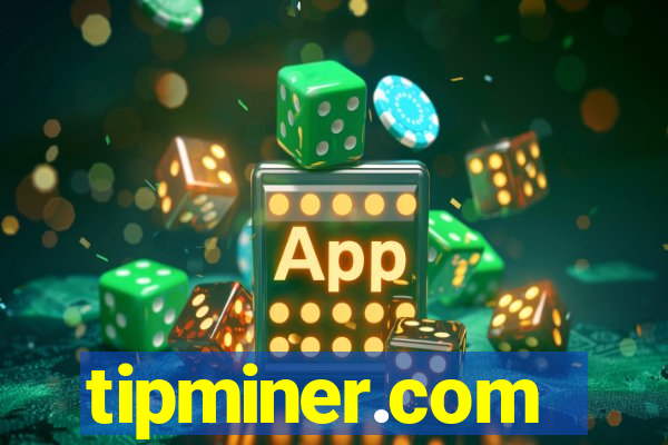 tipminer.com