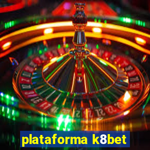 plataforma k8bet