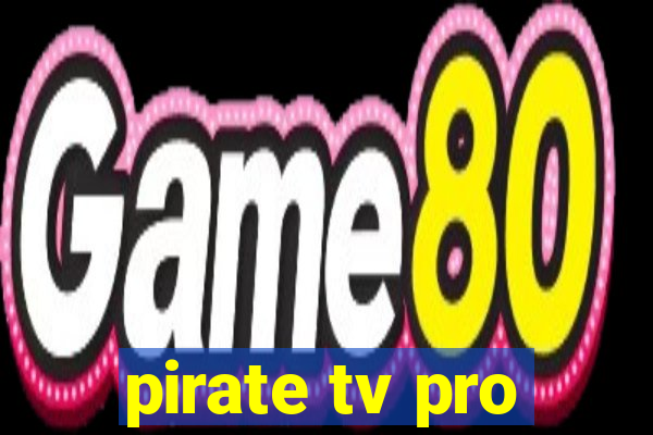 pirate tv pro