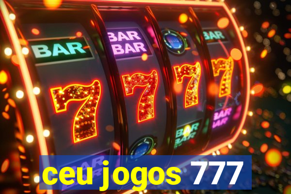 ceu jogos 777