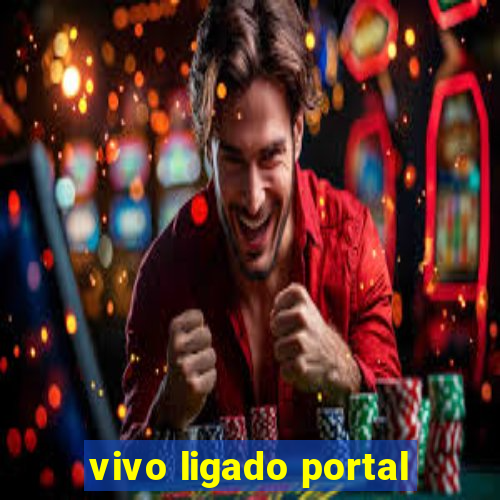 vivo ligado portal