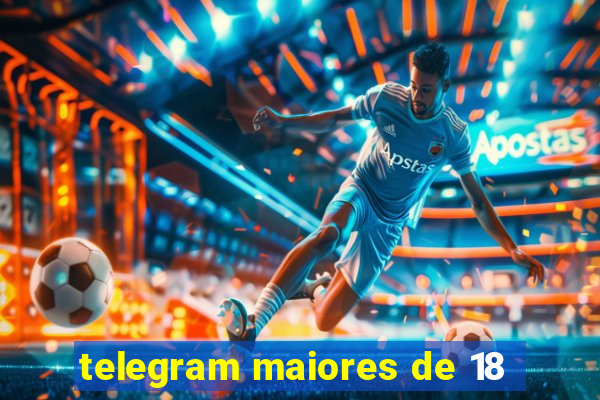 telegram maiores de 18