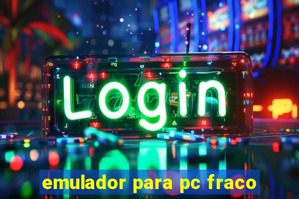 emulador para pc fraco