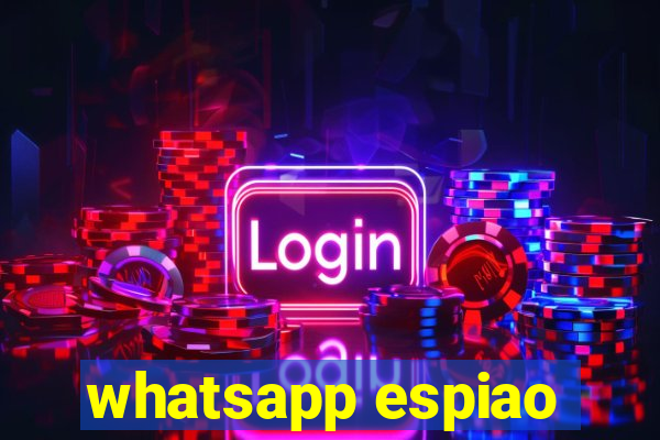 whatsapp espiao