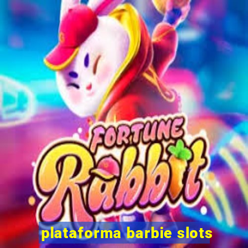 plataforma barbie slots