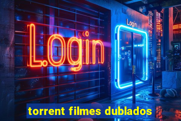 torrent filmes dublados