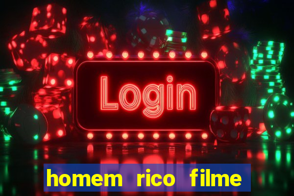 homem rico filme filme homem rico finge ser pobre para