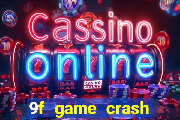 9f game crash ganhar dinheiro