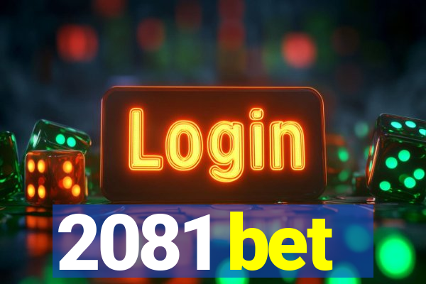 2081 bet