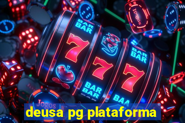 deusa pg plataforma